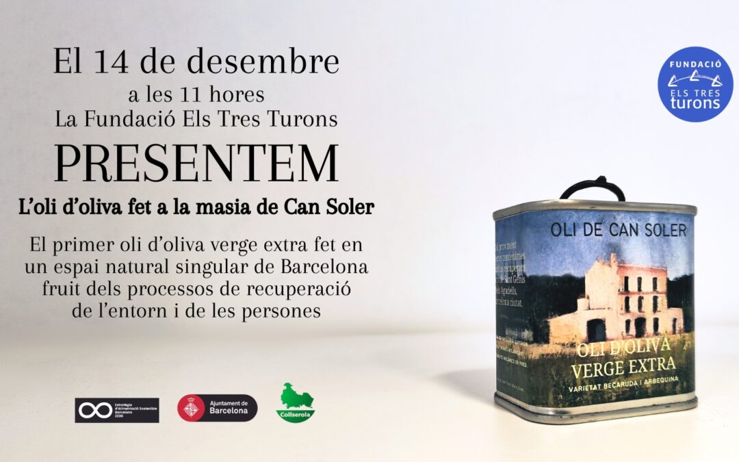 La Fundació Els Tres Turons presenta un aceite de oliva elaborado en Can Soler