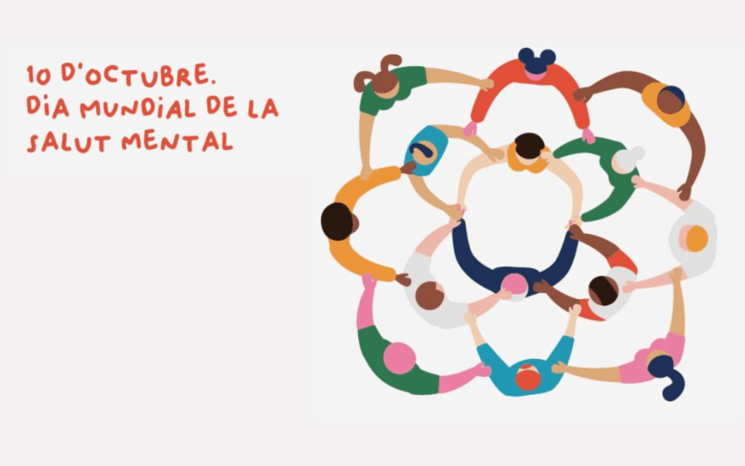 10 d’octubre: Dia Mundial de la Salut Mental