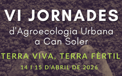 Les VI Jornades d’Agroecologia Urbana se celebraran sota el lema “Terra viva, terra fèrtil”